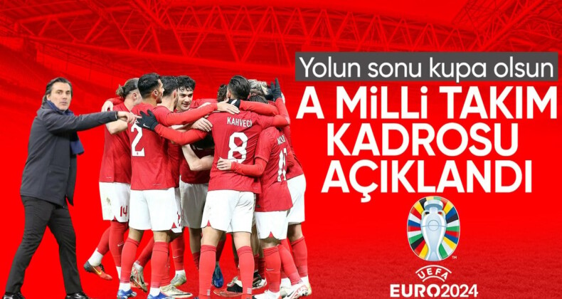 A Milli Futbol Takımı’nın EURO 2024 geniş kadrosu açıklandı