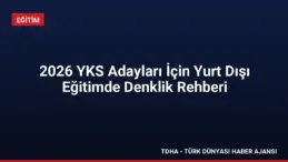2026 YKS Adayları İçin Yurt Dışı Eğitimde Denklik Rehberi
