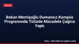 Bakan Memişoğlu Dumansız Kampüs Programında Tütünle Mücadele Çağrısı Yaptı