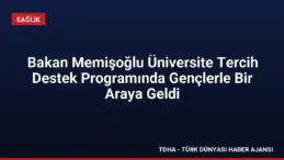 Bakan Memişoğlu Üniversite Tercih Destek Programında Gençlerle Bir Araya Geldi