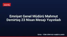 Emniyet Genel Müdürü Mahmut Demirtaş 23 Nisan Mesajı Yayınladı