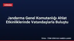 Jandarma Genel Komutanlığı Ahlat Etkinliklerinde Vatandaşlarla Buluştu