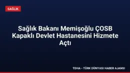 Sağlık Bakanı Memişoğlu ÇOSB Kapaklı Devlet Hastanesini Hizmete Açtı