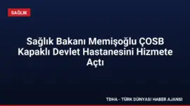 Sağlık Bakanı Memişoğlu ÇOSB Kapaklı Devlet Hastanesini Hizmete Açtı