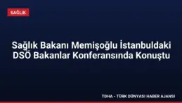 Sağlık Bakanı Memişoğlu İstanbuldaki DSÖ Bakanlar Konferansında Konuştu