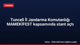 Tunceli İl Jandarma Komutanlığı MAMEKİFEST kapsamında stant açtı