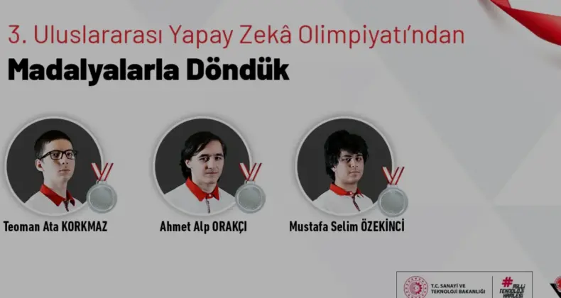 Türk Öğrenciler 3 Uluslararası Yapay Zekâ Olimpiyatı nda Gümüş Madalya Kazandı