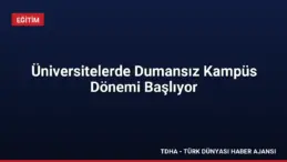 Üniversitelerde Dumansız Kampüs Dönemi Başlıyor