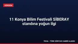 11 Konya Bilim Festivali SİBERAY standına yoğun ilgi