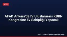 AFAD Ankara’da IV Uluslararası KBRN Kongresine Ev Sahipliği Yapacak