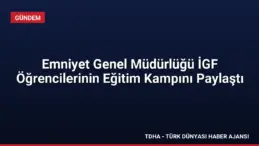 Emniyet Genel Müdürlüğü İGF Öğrencilerinin Eğitim Kampını Paylaştı