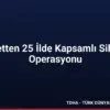 Emniyetten 25 İlde Kapsamlı Siber Suç Operasyonu