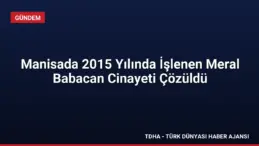 Manisada 2015 Yılında İşlenen Meral Babacan Cinayeti Çözüldü