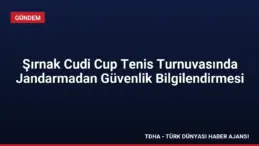 Şırnak Cudi Cup Tenis Turnuvasında Jandarmadan Güvenlik Bilgilendirmesi