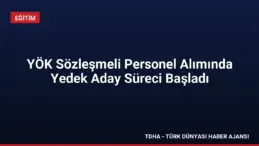 YÖK Sözleşmeli Personel Alımında Yedek Aday Süreci Başladı