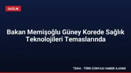 Bakan Memişoğlu Güney Korede Sağlık Teknolojileri Temaslarında