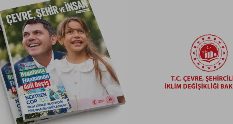 Çevre Şehir ve İnsan Dergisi 8 Sayısında COP31 Vizyonunu İşledi