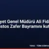 Emniyet Genel Müdürü Ali Fidan 30 Ağustos Zafer Bayramını kutladı