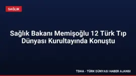 Sağlık Bakanı Memişoğlu 12 Türk Tıp Dünyası Kurultayında Konuştu