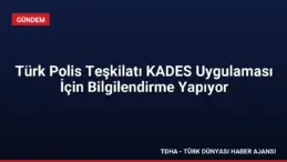 Türk Polis Teşkilatı KADES Uygulaması İçin Bilgilendirme Yapıyor