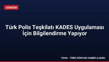 Türk Polis Teşkilatı KADES Uygulaması İçin Bilgilendirme Yapıyor